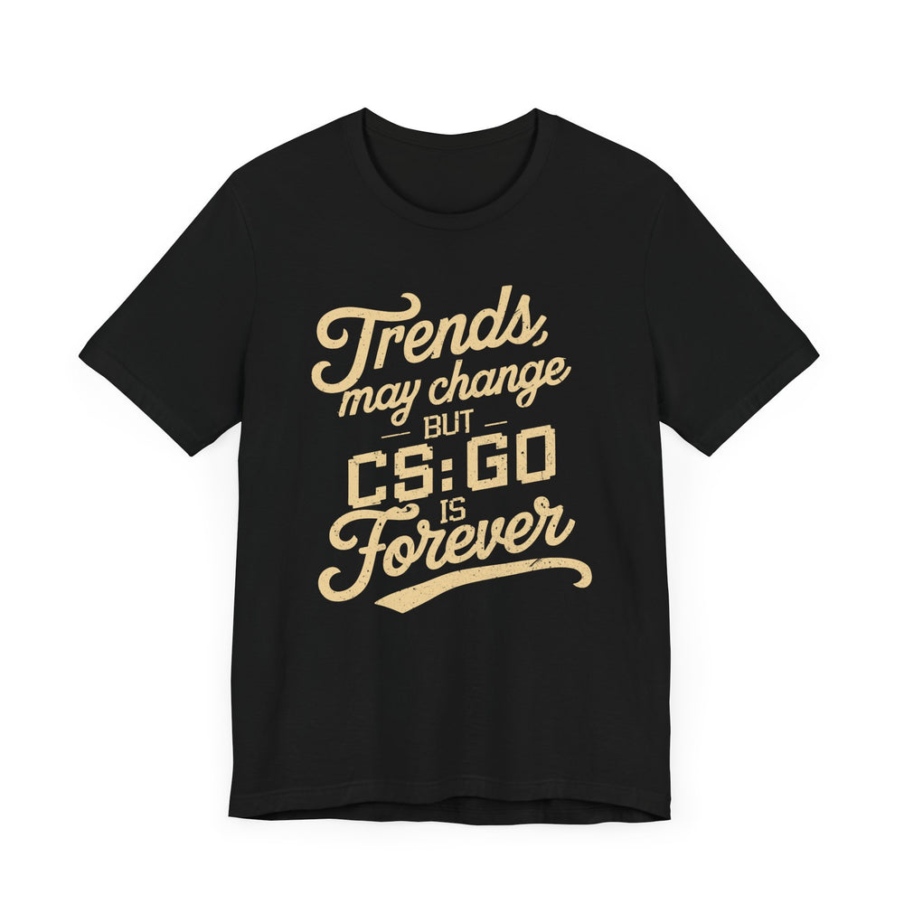 CSGO Is Forever Unisex T-Shirt