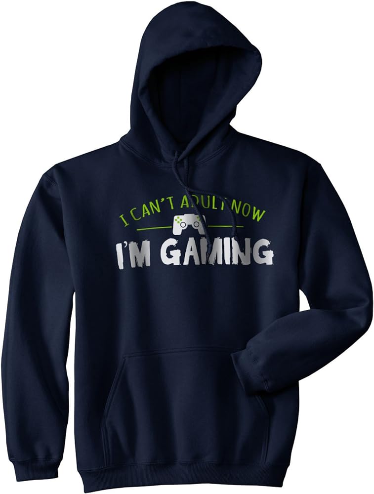 Cant Adult Now I'm Gaming Hoodie