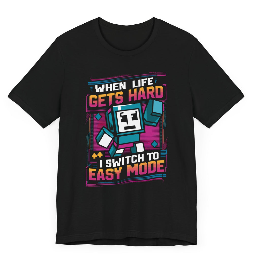 When Life Gets Hard Unisex T-Shirt